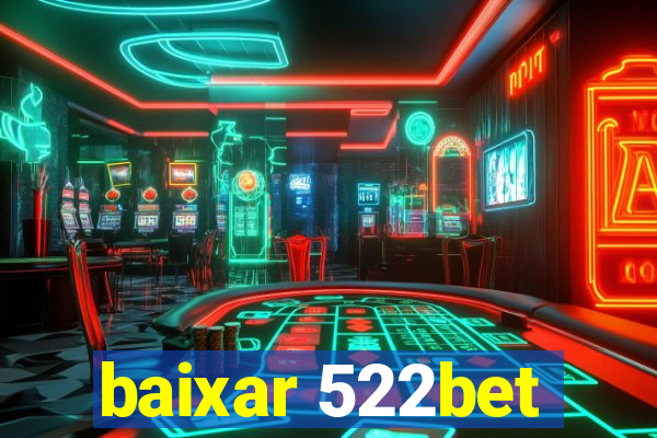 baixar 522bet